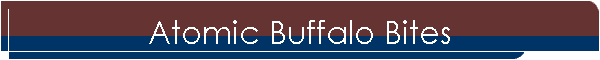 Atomic Buffalo Bites