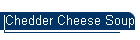 Chedder Cheese Soup