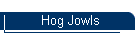 Hog Jowls