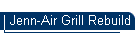 Jenn-Air Grill Rebuild