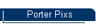 Porter Pixs